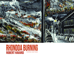 Rhondda Burning: Paintings and Poems