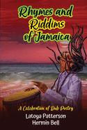 Rhymes an Riddims of Jamaica: A Celebration of Dub Poetry