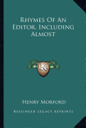Rhymes Of An Editor, Including Almost