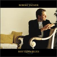 Rhythm & Blues - Robert Palmer
