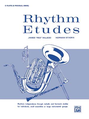 Rhythm Etudes: C Flute (C Piccolo, Oboe) - McLeod, James Red, and Staska, Norman