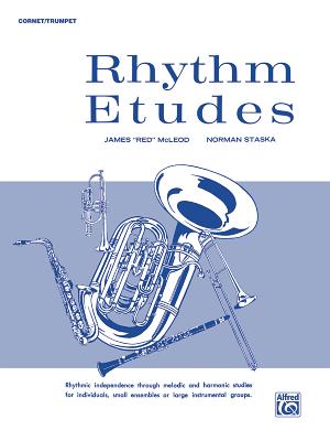 Rhythm Etudes: Cornet (Trumpet) - McLeod, James Red, and Staska, Norman