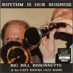 Rhythm Is Our Business - Big Bill Bissonnette & His Easy Riders Jazz Band