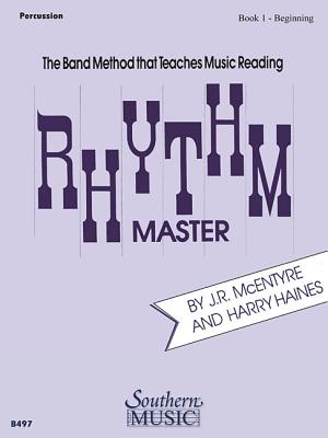 Rhythm Master - Book 1 (Beginner): Percussion - McEntyre, J R (Composer), and Haines, Harry (Composer)