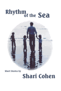 Rhythm of the Sea: Short Stories by Shari Cohen