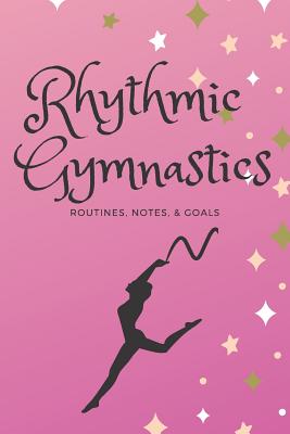 Rhythmic Gymnastics: Routines, Goals, & Notes - Publishing, Sunflower Design