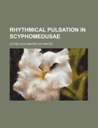 Rhythmical Pulsation in Scyphomedusae