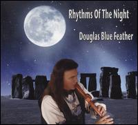 Rhythms of the Night - Douglas Blue Feather