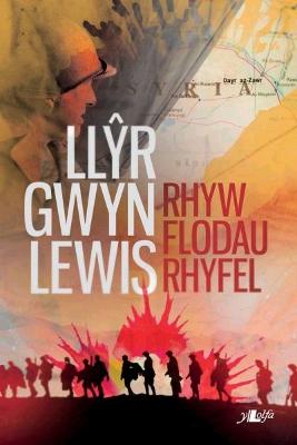 Rhyw Flodau Rhyfel - Lewis, Llyr Gwyn