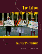 Ribbon Around Pentagon: Peace by Piecemakers