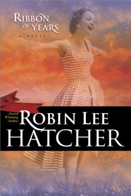 Ribbon of Years - Hatcher, Robin Lee
