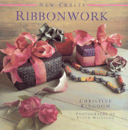 Ribbonwork - Kingdom, Christine, and Williams, Peter (Photographer)