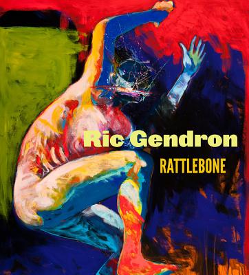 Ric Gendron: Rattlebone - Gendron, Ric, and Mitchell, Ben