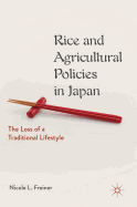 Rice and Agricultural Policies in Japan: The Loss of a Traditional Lifestyle