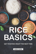 Rice Basics: Get Your Rice Right the Next Time