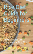 Rice Diet Guide for Beginners: Understanding the Importance of Rice Diet