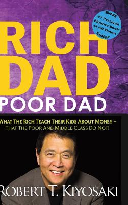 Rich Dad Poor Dad - Kiyosaki, Robert T