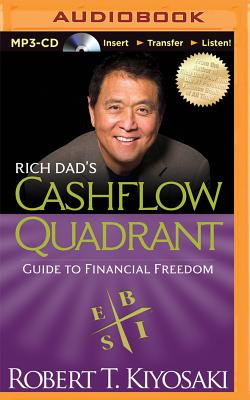 Rich Dad's Cashflow Quadrant: Guide to Financial Freedom - Kiyosaki, Robert T, and Wheeler, Tim (Read by)