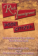 Rich Immigrant, Poor Citizen: Immigrants Teach Their Children What Citizens Don't!