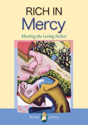 Rich in Mercy: Meeting the Loving Father - Paul, John, II