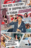 Rich Kids: A History of Shopping Malls in Tehran