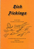 Rich Pickings: Assembly Stories for Primary Schools for Use in the Autumn Term
