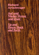 Richard Artschwager: Aufund Nieder/Kreuz Und Quer: Up and Down/Back and Forth