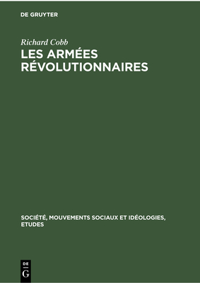 Richard Cobb: Les Arm?es R?volutionnaires. Volume 1 - Cobb, Richard