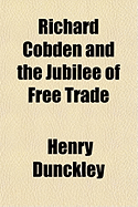 Richard Cobden and the Jubilee of Free Trade