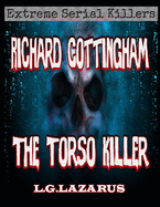 Richard Cottingham: The Torso Killer