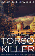 Richard Cottingham: The True Story of the Torso Killer: Historical Serial Killers and Murderers