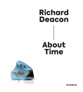 Richard Deacon: About Time