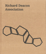 Richard Deacon: Association