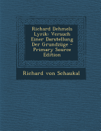 Richard Dehmels Lyrik: Versuch Einer Darstellung Der Grundzuge