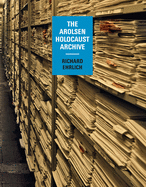 Richard Ehrlich: The Arolsen Holocaust Archive