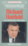 Richard Hatfield: The Seventeen Year Saga - Starr, Richard