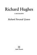 Richard Hughes: A Biography - Graves, Richard Perceval