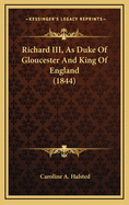 Richard III, as Duke of Gloucester and King of England (1844)