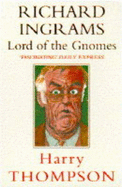 Richard Ingrams: Lord of the Gnomes - Thompson, Harry