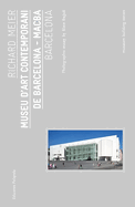 Richard Meier: Museu D'Art Contemporani de Barcelona, Macba: Museum Building Guides