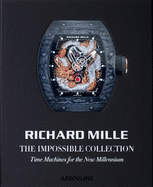 Richard Mille: The Impossible Collection