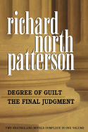 Richard North Patterson Omnibus: Degree of Guilt; The Final Judgment