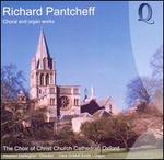 Richard Pantcheff: Choral and Organ Works
