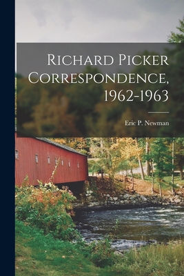 Richard Picker Correspondence, 1962-1963 - Eric P Newman (Creator)