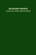 Richard Prince: Collected Writings