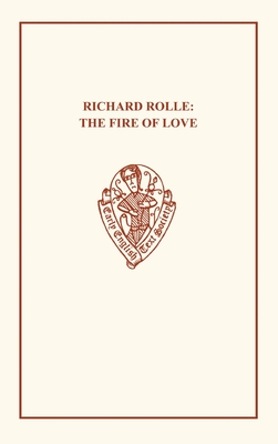 Richard Rolle: The Fire of Love and the Mending of Life - Harvey, R. (Editor)