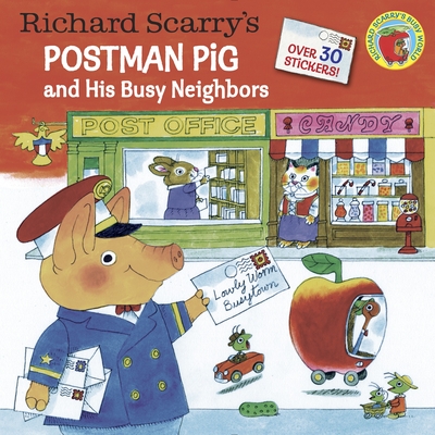 Richard Scarry's Postman Pig and His Busy Neighbors - 