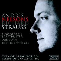 Richard Strauss: Also sprach Zarathustra; Don Juan; Till Eulenspiegel - City of Birmingham Symphony Orchestra; Andris Nelsons (conductor)