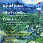 Richard Strauss: Concerto for Oboe; Nikos Skalkottas: Concertino for Oboe; Kalevi Aho: 3 Inventions with a Postlude