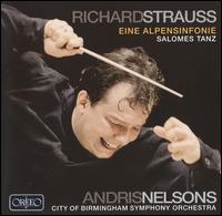 Richard Strauss: Eine Alpensinfonie; Salomes Tanz - City of Birmingham Symphony Orchestra; Andris Nelsons (conductor)